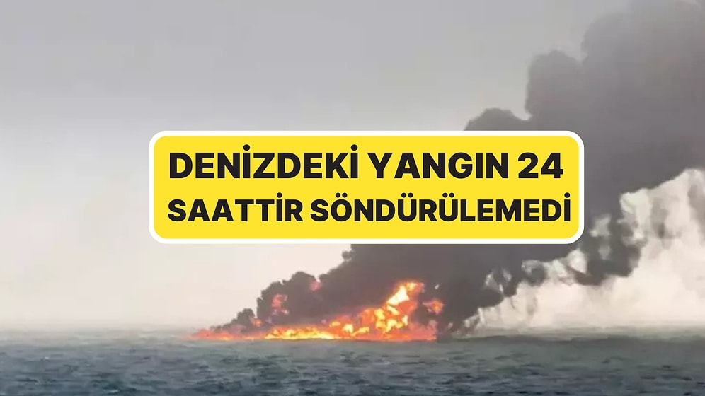 Kuzey Denizi'nde Yangın Faciası: 24 Saattir Söndürülemedi