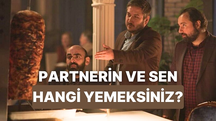 Partnerinle Hangi Ünlü Yemek İkilisisiniz?