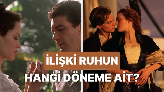 İlişkiniz Hangi Tarihi Dönemin Ruhunu Yansıtıyor?