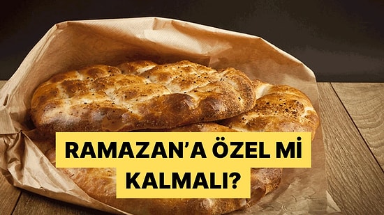 Ramazan Pidesi Neden Diğer Aylarda Satılmıyor?