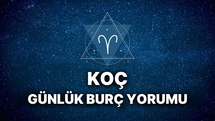 14 Mart Koç Burcu Günlük Burç Yorumu