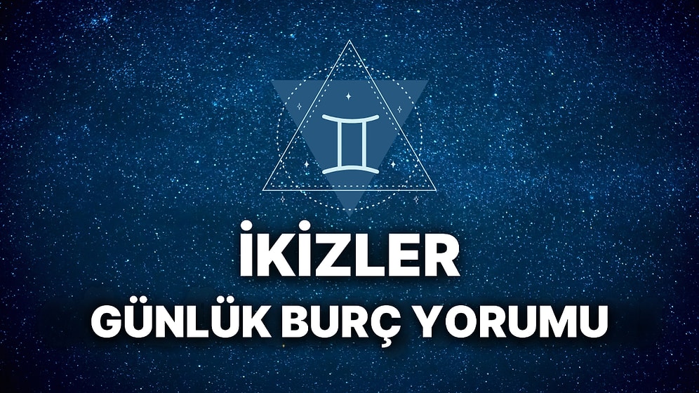 14 Mart İkizler Burcu Günlük Burç Yorumu