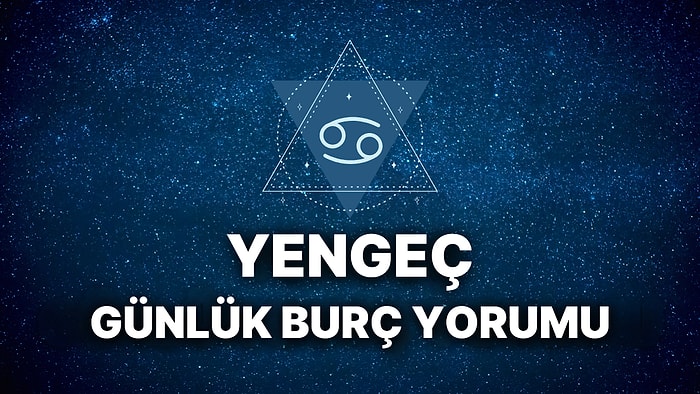14 Mart Yengeç Burcu Günlük Burç Yorumu