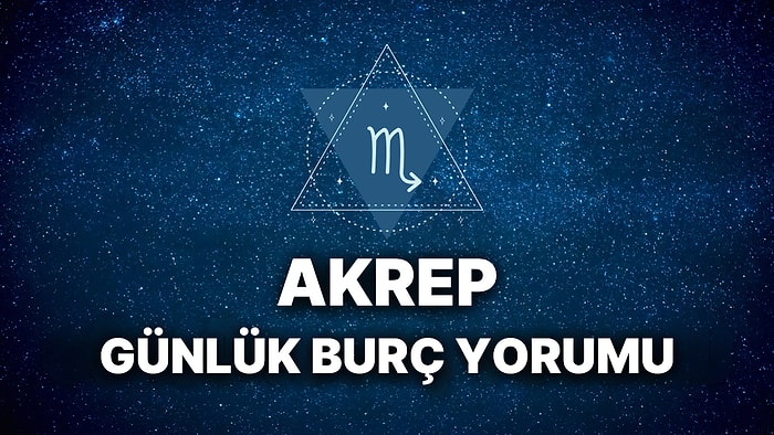 14 Mart Akrep Burcu Günlük Burç Yorumu