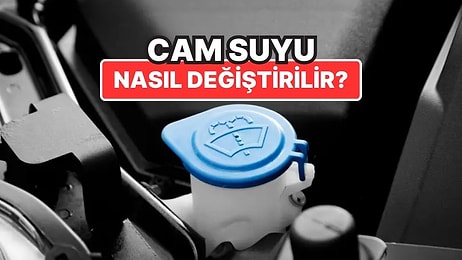 Cam Suyu Nedir? Araba Cam Suyu Nasıl Değiştirilir?