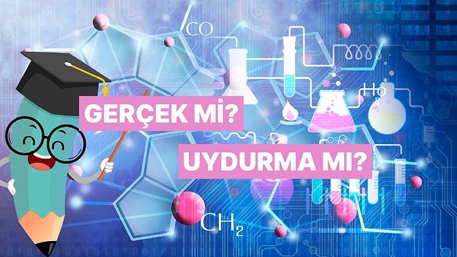 Gerçek mi Uydurma mı? 12 Soruda Doğruları Bulabilecek misin?