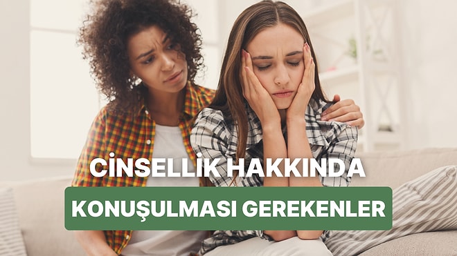 Kadınların Cinsellik Hakkında Daha Sık Konuşması Gereken 11 Önemli Konu