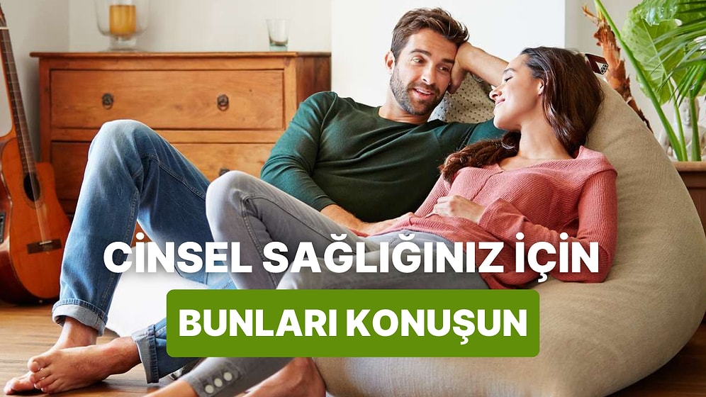 Cinsel Sağlığınızı Korumak İçin Partnerinizle Konuşmanız Gereken 11 Konu