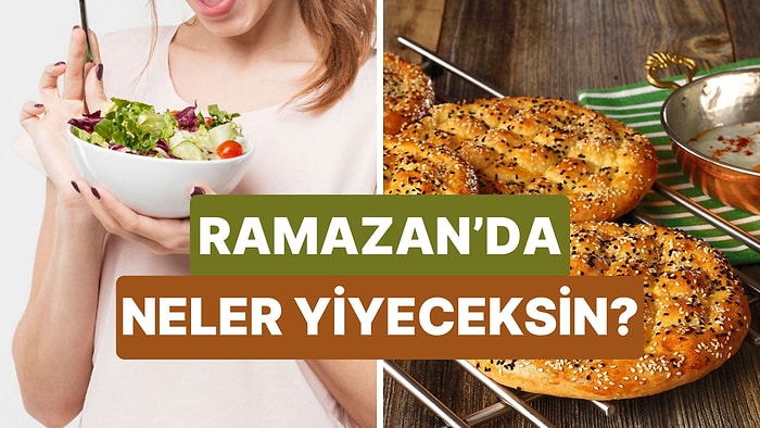 Ramazan’da Ne Kadar Sağlıklı Besleneceğini Tahmin Ediyoruz!