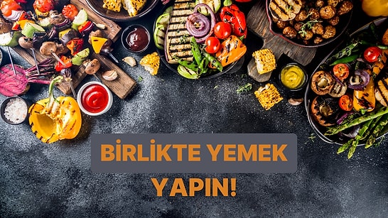 İlişkinize Lezzet Katalım: Partnerinizle Birlikte Yapabileceğiniz 10 Tarif