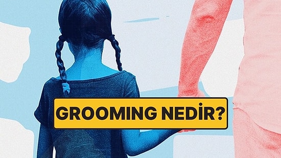 Sıkça Duymaya Başladığımız Bir Taciz Yöntemi Olan "Grooming" Tam Olarak Nedir?