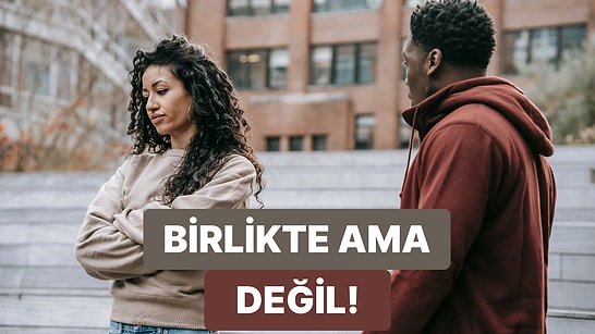 Çağımızın Belirsiz Aşk Formu Situationship’ten Nasıl Çıkılır?