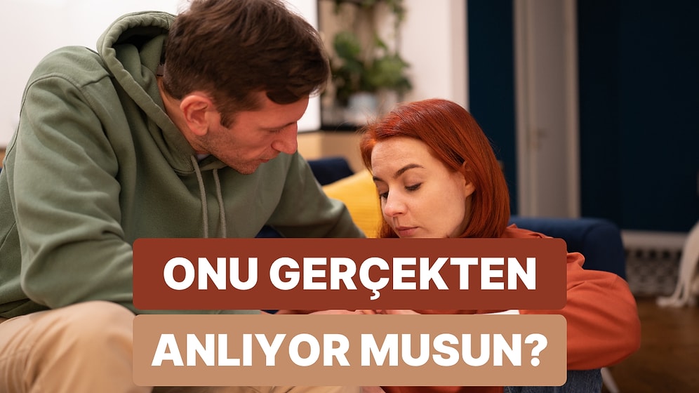 Partnerini Anlamak İçin Buraya: İlişkilerde En Etkili 11 Empati Kurma Yöntemi