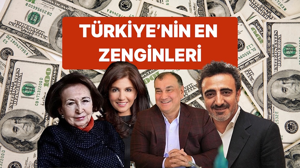 Türkiye'nin En Zenginleri Listesi Değişti! 5,1 Milyar Dolarlık Servetiyle Zirvedeki İsim Değişmedi