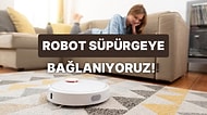 Türkler Robot Süpürgelerini Neden Aileden Biriymiş Gibi Çok Seviyor?
