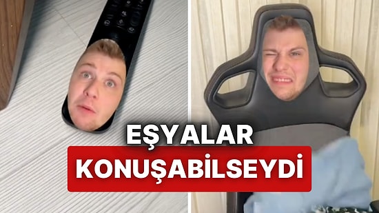 İçerik Üreticisi Emre Uzunboy Mizahi Bir Şekilde Canlandırdı: Eşyalar Konuşabilseydi Neler Olurdu?