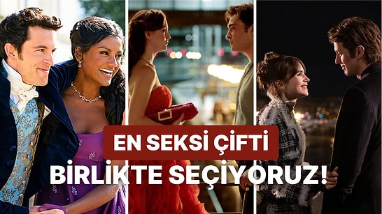 Sizin Oylarınızla Gelmiş Geçmiş En Seksi Yabancı Dizi Çiftini Seçiyoruz!