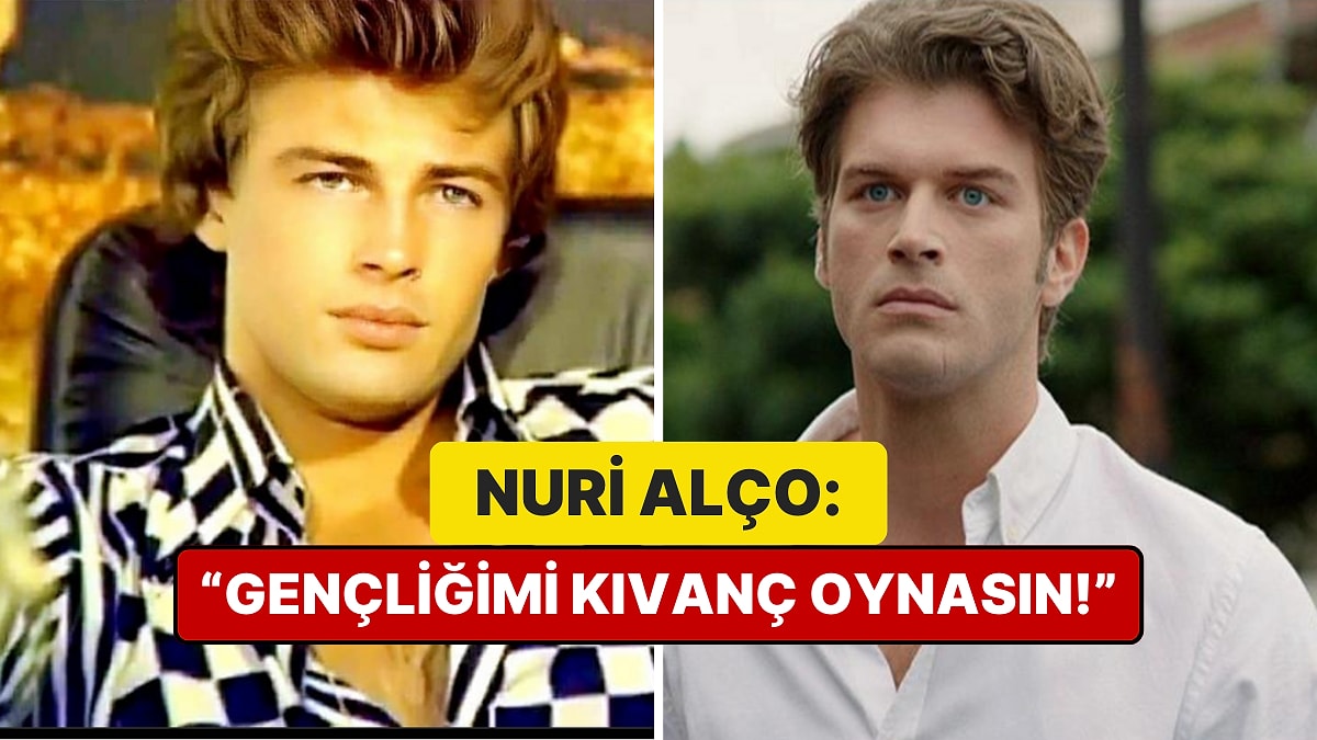 Benziyor mu? Nuri Alço Filmi Çekilirse Gençliğini Yakışıklı Oyuncu Kıvanç Tatlıtuğ&apos;un Oynamasını İstedi!