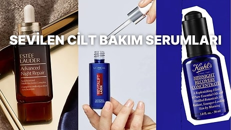 Kuru Ciltler İçin En Beğenilen Cilt Bakım Serumları