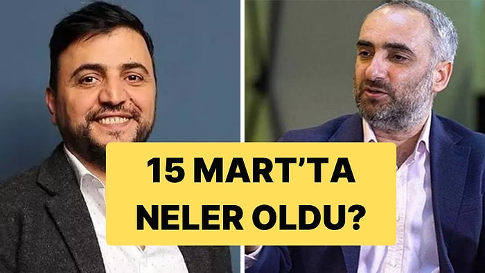 15 Mart Cumartesi Türkiye Gündeminde Neler Vardı