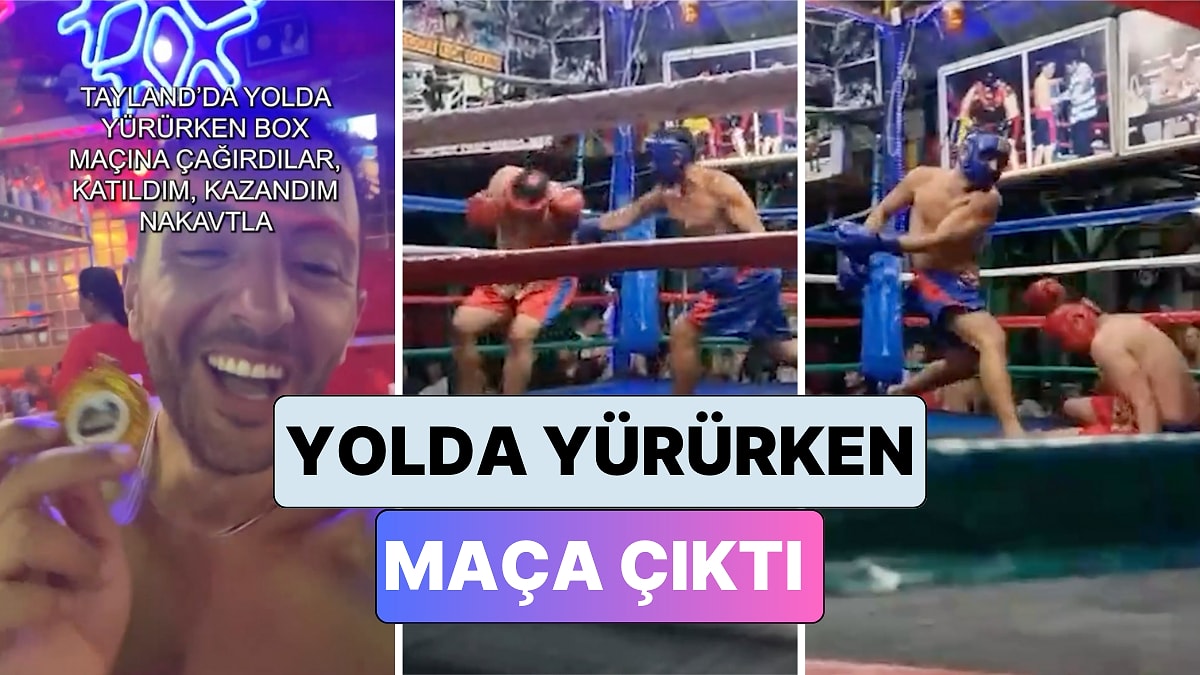 Tayland&apos;da Yolda Yürürken Boks Maçına Çağırılıp Tesadüfen Kazanan Türk Yaşadıklarını Anlattı