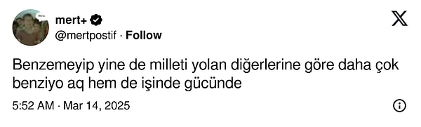 "Hem de işinde gücünde." Demek ki bu açıdan da benziyormuş!