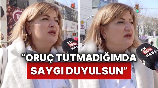 Sokak Röportajında Konuşan Kadın, Oruç Tutmayanlara Saygı Duyulması Gerektiğini Savundu