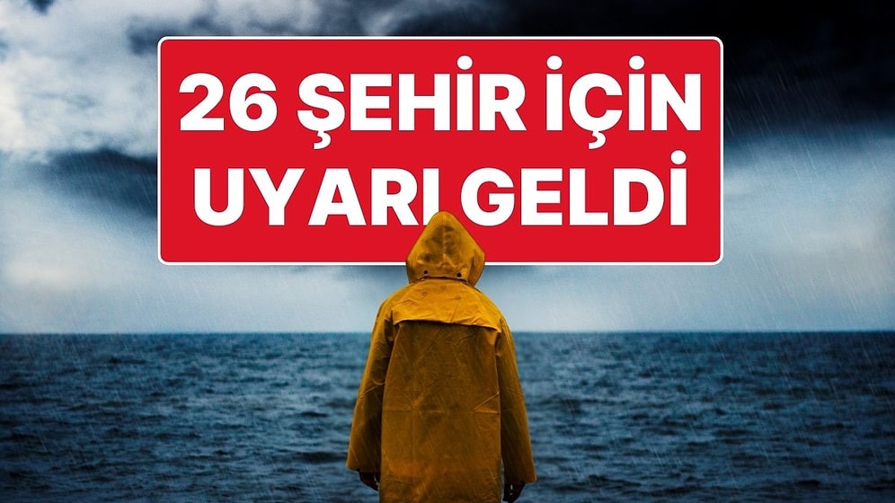 Sıcak Havalara Fazla Alışmayın! Meteoroloji’den 26 İl İçin Uyarı Geldi: Fırtına ve Sağanak Geliyor