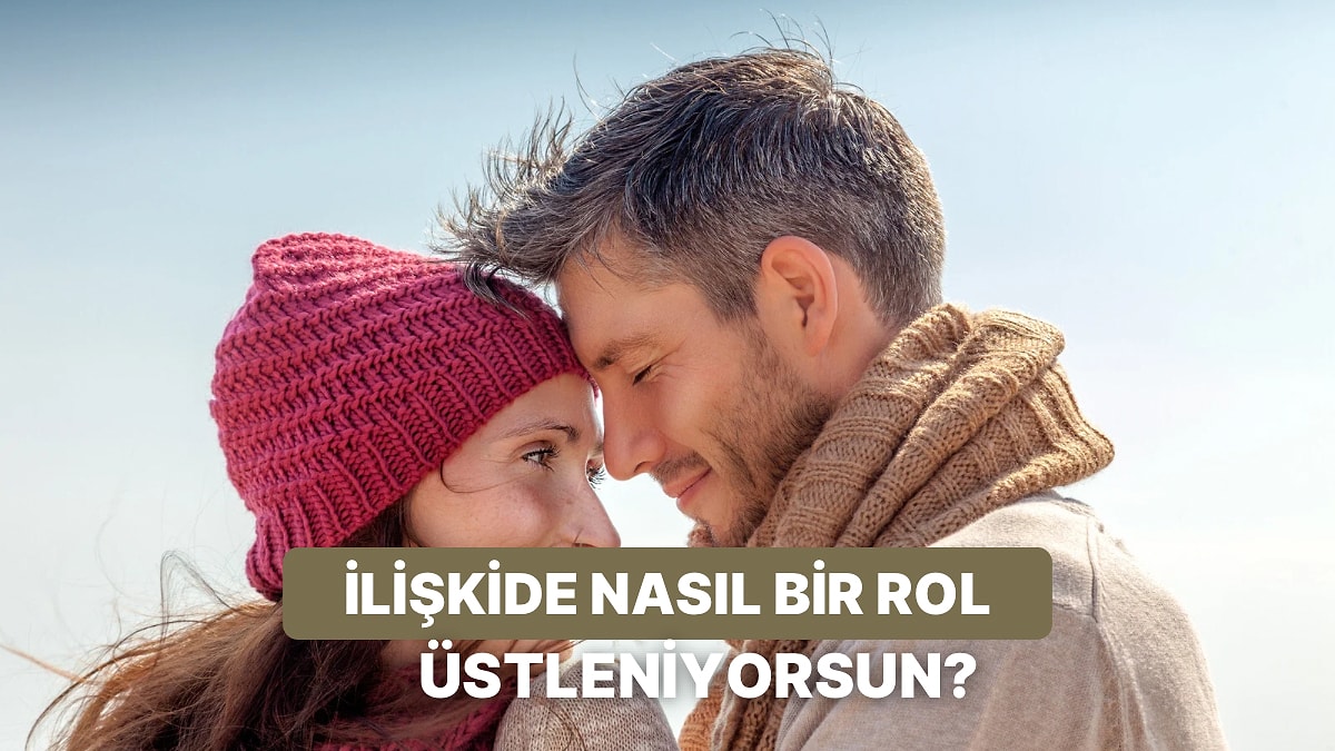 Kendine Duyduğun Güvene Göre İlişkindeki Rolün Nasıl?