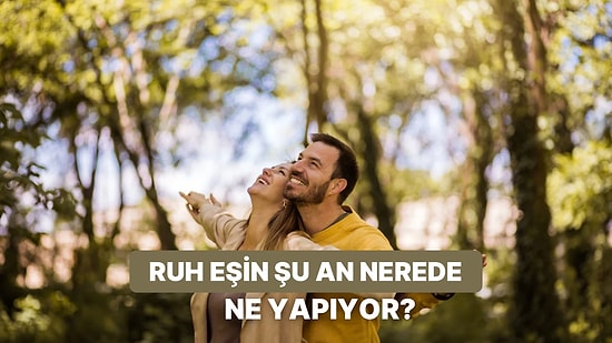 Ruh Eşin Şu Anda Ne Yapıyor?