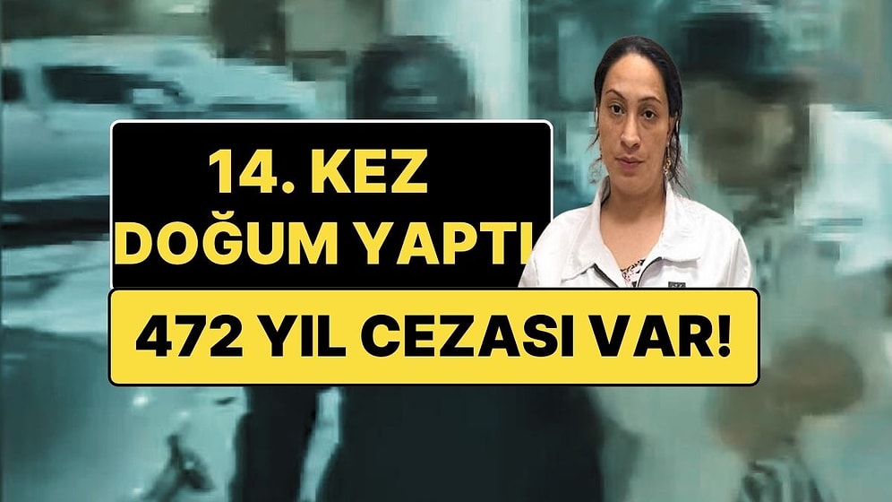 Profesyonel Suçlu! Profesyonel Hamile! 472 Yıl Hapis Cezası Olan Kadın, 14. Kez Doğum Yaptı Yine Serbest Kaldı