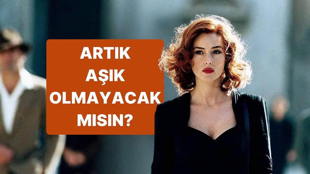 Evet/Hayır Testine Göre Artık Aşık Olmayacak mısın?