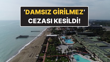 İki Erkek Müşterinin Rezervasyonu İptal Edilmişti: Antalya’da Lüks Otele “Damsız Girilmez” Cezası