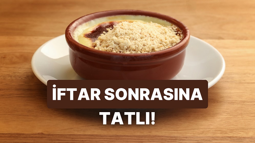 İftardan Sonra Şöyle Güzel Bir Tatlı Şart! İşte Ramazan’a Özel 10 Enfes Tatlı Tarifi