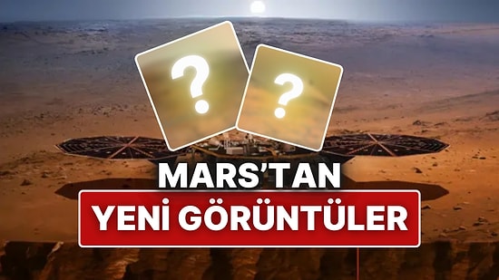 Kızıl Gezegen'e Bir Adım Daha Yaklaştık: NASA, Mars’tan Yeni Görüntüler Paylaştı!