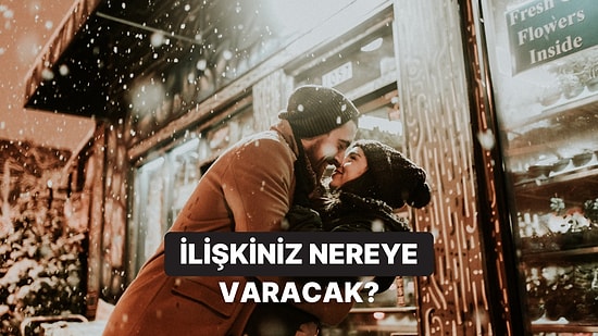 İlişkine Yüklediğin Anlama Göre Bu İlişkinin Nereye Varacağını Söylüyoruz!