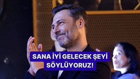 Sana İyi Gelecek Şeyi Söylüyoruz!