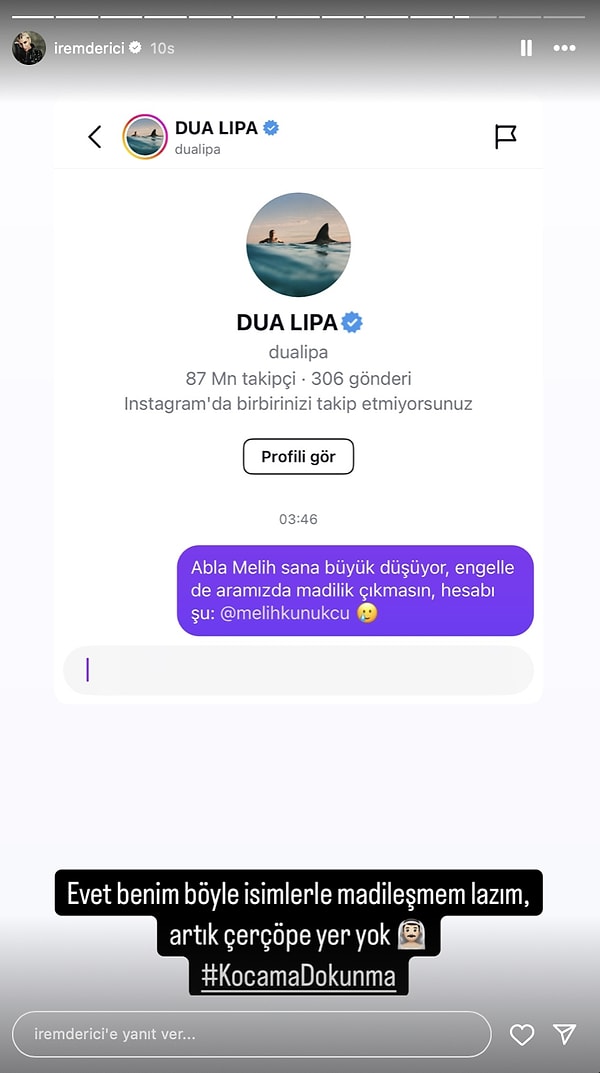 Geçtiğimiz gece sosyal medya hesabından harekete geçen İrem Derici, Dua Lipa'ya DM attı.