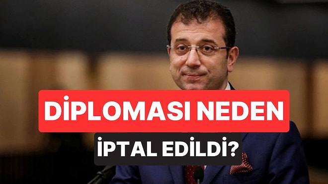 İstanbul Belediye Başkanı Ekrem İmamoğlu'nun Diploması İptal Edildi mi, Neden Edildi?