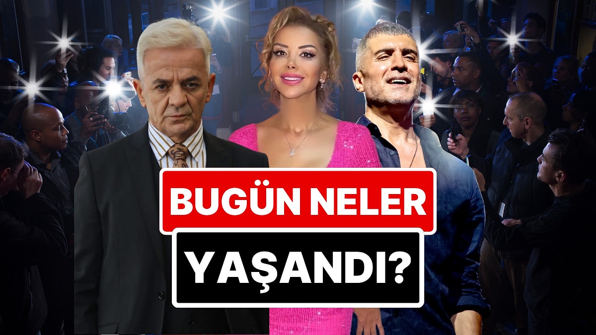 18 Mart&apos;a Damgasını Vuran Magazin Olaylarını Anlatıyoruz!