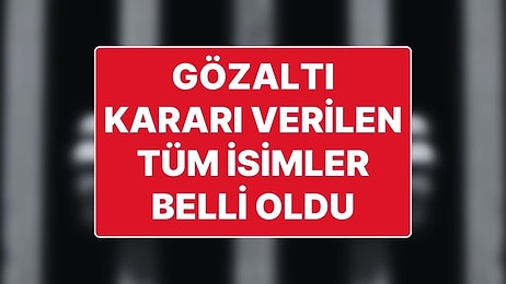 Ekrem İmamoğlu ve 99 Kişi Hakkında Gözaltı Kararı Verildi: Gözaltı Kararı Verilen Tüm İsimler