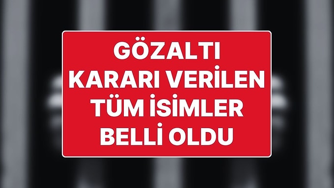 Ekrem İmamoğlu ve 99 Kişi Hakkında Gözaltı Kararı Verildi: Gözaltı Kararı Verilen Tüm İsimler
