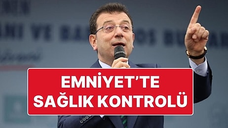 Ekrem İmamoğlu Evinden Alınarak Emniyet’e Götürüldü: "Sağlık Kontrolü Emniyet’te Yapılacak" İddiası