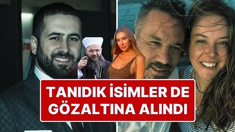 Gözaltına Alınan İsimlerin Kim Oldukları Ortaya Çıkıyor: Cübbeli Ahmet ve Şeyma Subaşı Bağlantısı!