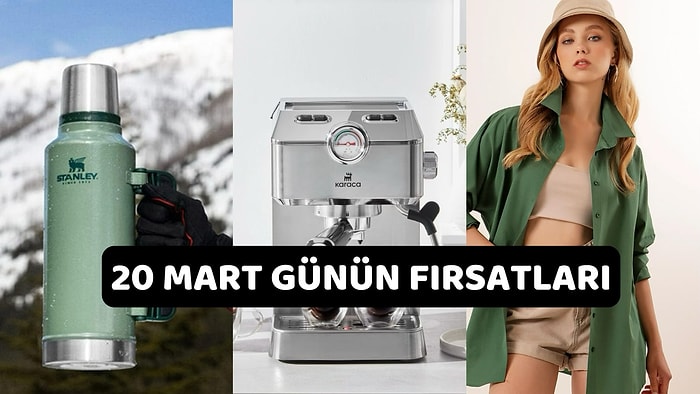 Bugün İndirimde Neler Var? Stanley Termoslardan Karaca'nın Kahve Makinelerine 20 Mart 2025 Günün Fırsatları