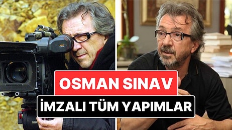 Kanserle Olan Savaşını Kaybeden Osman Sınav'ın Tüm Dizileri ve Filmlerini Hatırlıyoruz!