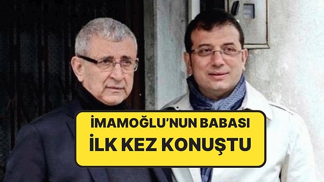 Ekrem İmamoğlu'nun Babası Sessizliğini Bozdu: ''İftira Atanlara Artık Müslüman da Diyemiyorum''