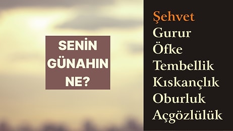 Sen 7 Günahtan Hangisisin?