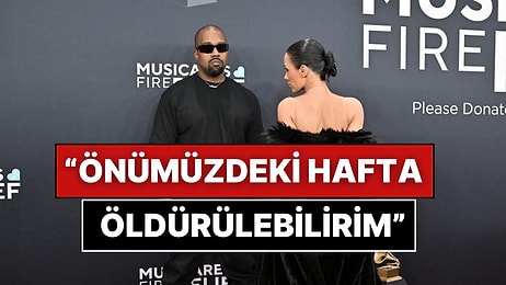 Her Bir Açıklamasıyla Akıllarımıza Durgunluk Veren Kanye West Yakın Zamanda Öldürülebileceğini İddia Etti!