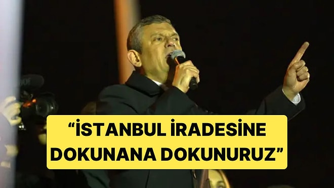 Özgür Özel, İstanbul İradesine Sahip Çıktı, "Korkmuyoruz" Dedi